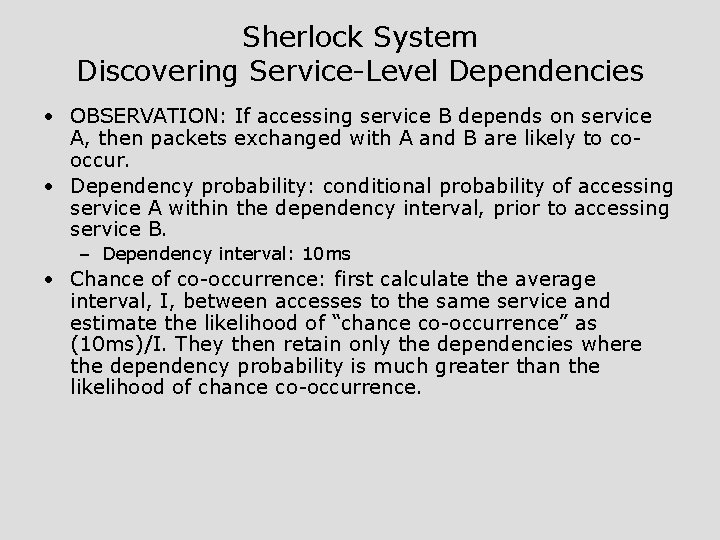 Sherlock System Discovering Service-Level Dependencies • OBSERVATION: If accessing service B depends on service