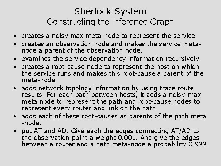 Sherlock System Constructing the Inference Graph • creates a noisy max meta-node to represent