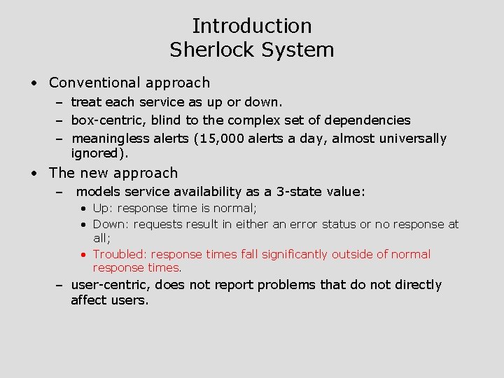 Introduction Sherlock System • Conventional approach – treat each service as up or down.