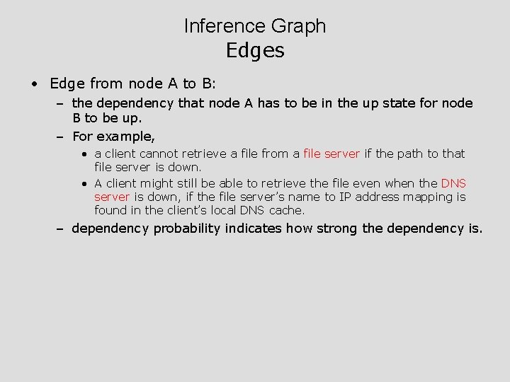 Inference Graph Edges • Edge from node A to B: – the dependency that