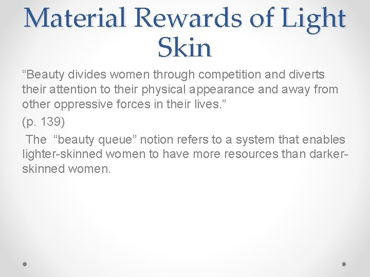 Material Rewards of Light Skin “Beauty divides women through competition and diverts their attention