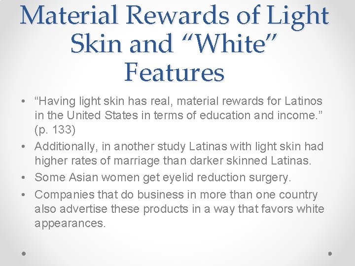 Material Rewards of Light Skin and “White” Features • “Having light skin has real,