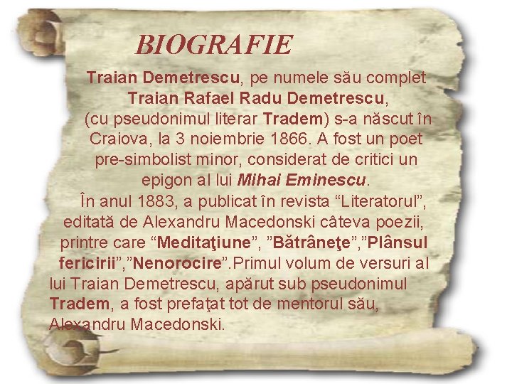 BIOGRAFIE Traian Demetrescu, pe numele său complet Traian Rafael Radu Demetrescu, (cu pseudonimul literar