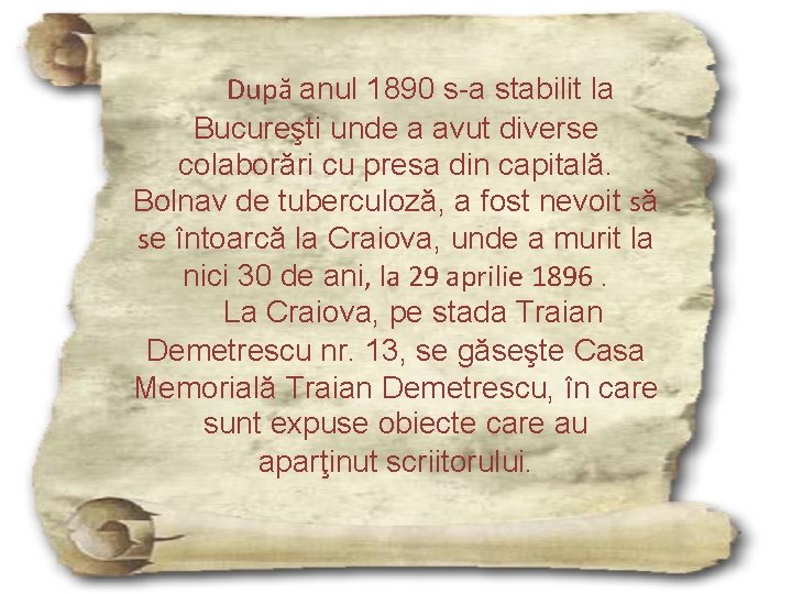 După anul 1890 s-a stabilit la Bucureşti unde a avut diverse colaborări cu presa