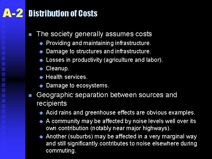 A-2 Distribution of Costs n The society generally assumes costs u u u n