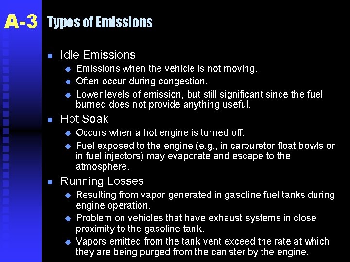 A-3 Types of Emissions n Idle Emissions u u u n Hot Soak u