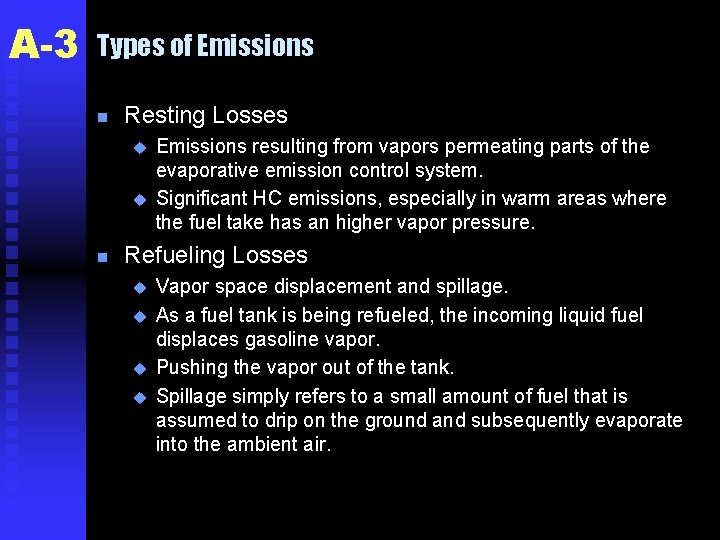 A-3 Types of Emissions n Resting Losses u u n Emissions resulting from vapors