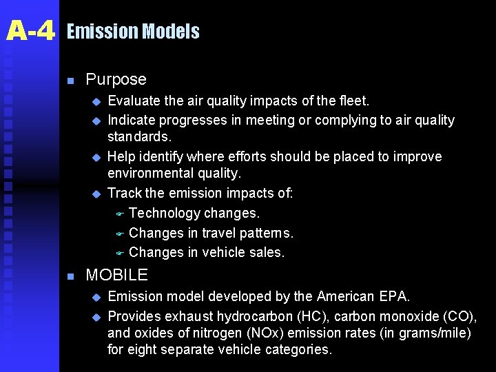 A-4 Emission Models n Purpose u u n Evaluate the air quality impacts of