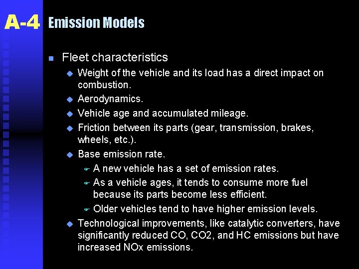 A-4 Emission Models n Fleet characteristics u u u Weight of the vehicle and