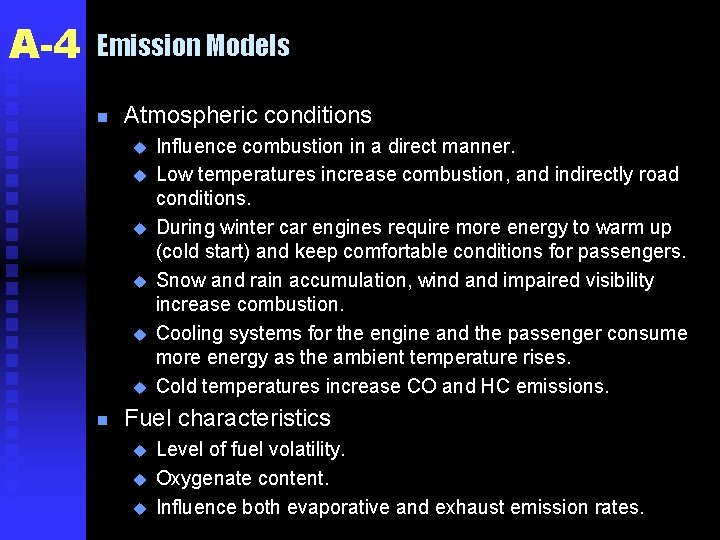 A-4 Emission Models n Atmospheric conditions u u u n Influence combustion in a