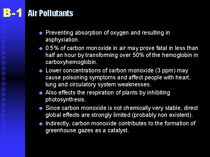 B-1 Air Pollutants u u u Preventing absorption of oxygen and resulting in asphyxiation.