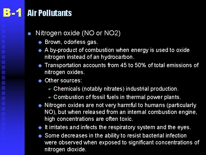 B-1 Air Pollutants n Nitrogen oxide (NO or NO 2) u u u u