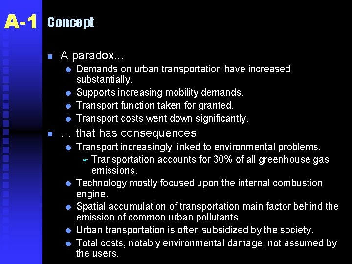 A-1 Concept n A paradox. . . u u n Demands on urban transportation