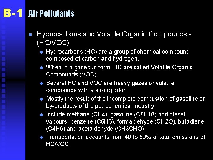 B-1 Air Pollutants n Hydrocarbons and Volatile Organic Compounds (HC/VOC) u u u Hydrocarbons