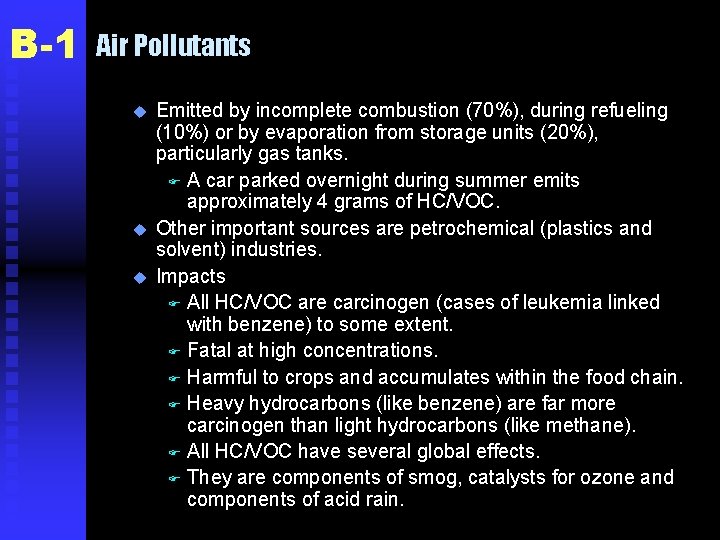 B-1 Air Pollutants u u u Emitted by incomplete combustion (70%), during refueling (10%)
