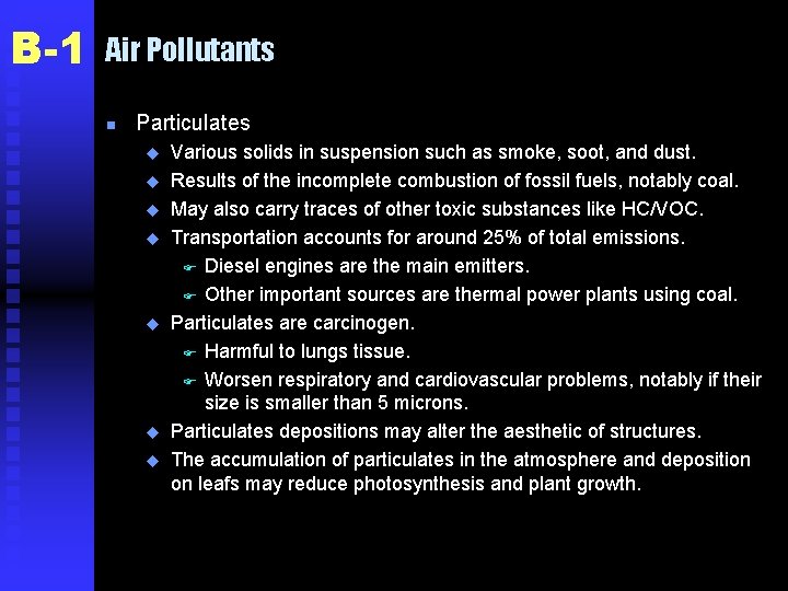 B-1 Air Pollutants n Particulates u u u u Various solids in suspension such