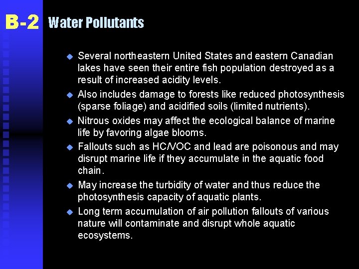 B-2 Water Pollutants u u u Several northeastern United States and eastern Canadian lakes