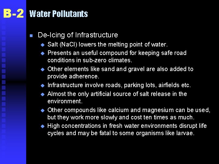 B-2 Water Pollutants n De-Icing of Infrastructure u u u u Salt (Na. Cl)