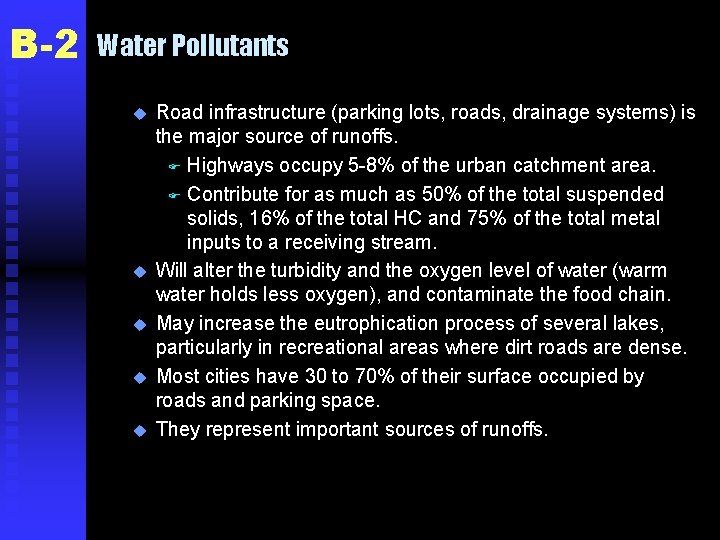 B-2 Water Pollutants u u u Road infrastructure (parking lots, roads, drainage systems) is