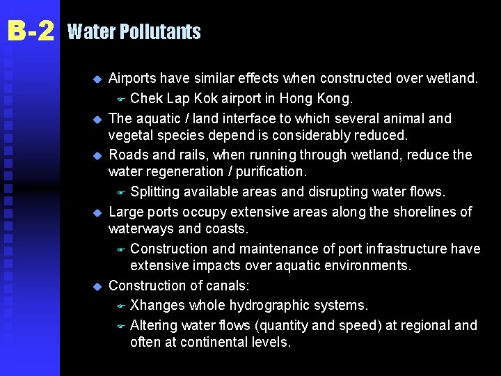 B-2 Water Pollutants u u u Airports have similar effects when constructed over wetland.