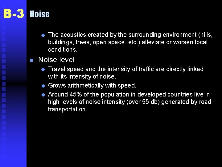 B-3 Noise u n The acoustics created by the surrounding environment (hills, buildings, trees,