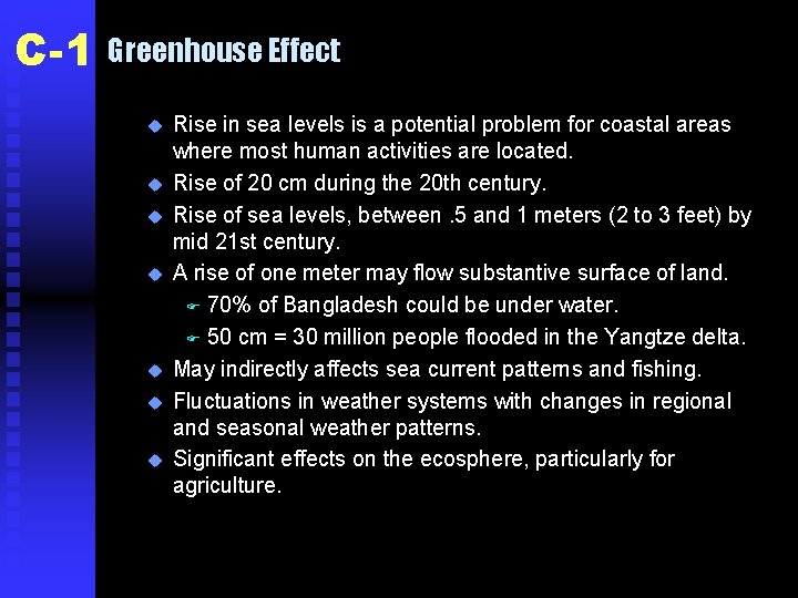 C-1 Greenhouse Effect u u u u Rise in sea levels is a potential