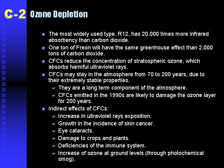 C-2 Ozone Depletion u u u The most widely used type, R 12, has