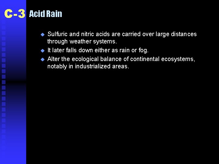 C-3 Acid Rain u u u Sulfuric and nitric acids are carried over large