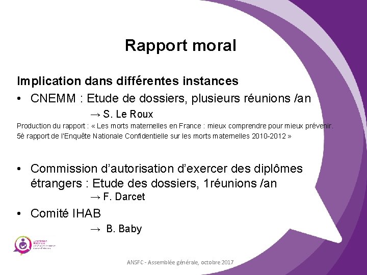 Rapport moral Implication dans différentes instances • CNEMM : Etude de dossiers, plusieurs réunions