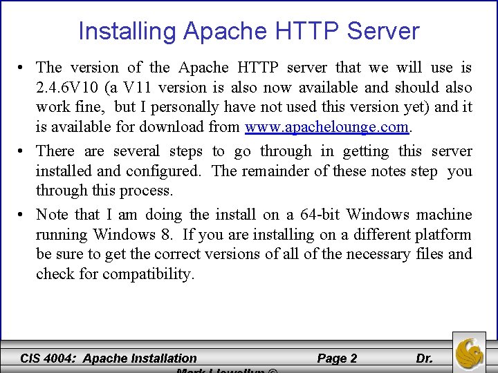 Installing Apache HTTP Server • The version of the Apache HTTP server that we