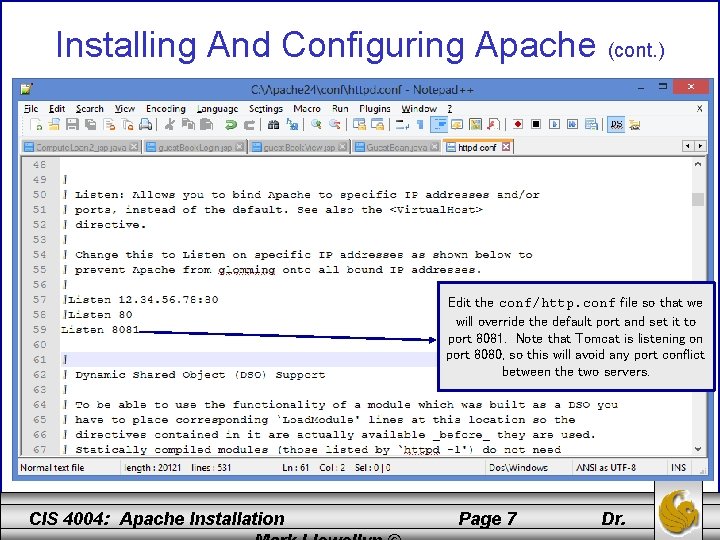Installing And Configuring Apache (cont. ) Edit the conf/http. conf file so that we