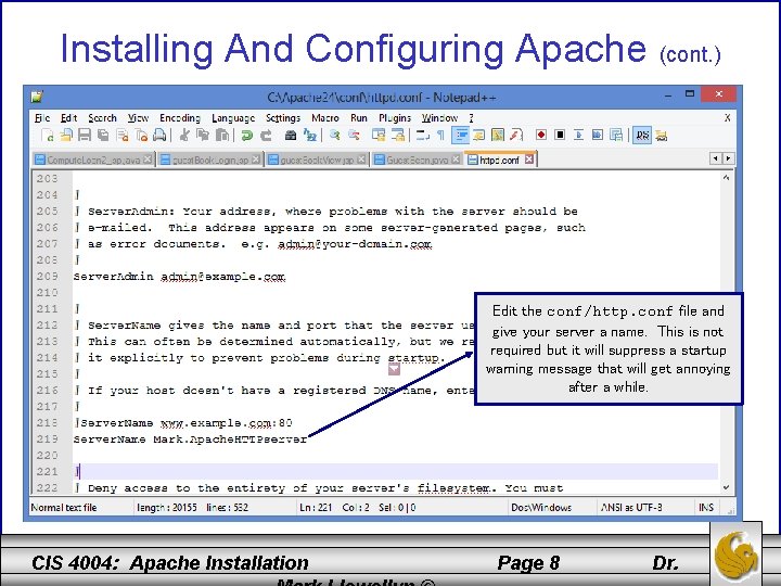 Installing And Configuring Apache (cont. ) Edit the conf/http. conf file and give your