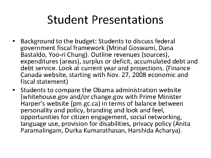 Student Presentations • Background to the budget: Students to discuss federal government fiscal framework