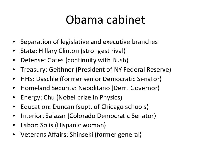 Obama cabinet • • • Separation of legislative and executive branches State: Hillary Clinton