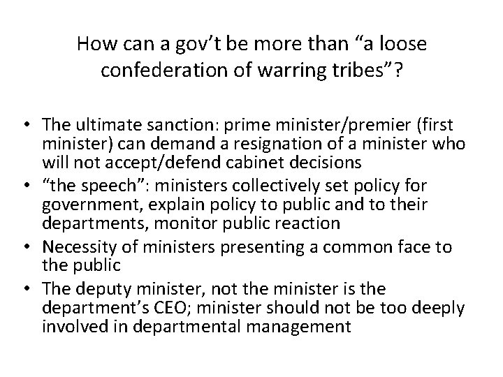 How can a gov’t be more than “a loose confederation of warring tribes”? •