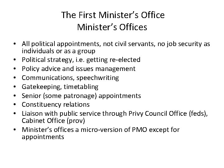 The First Minister’s Offices • All political appointments, not civil servants, no job security