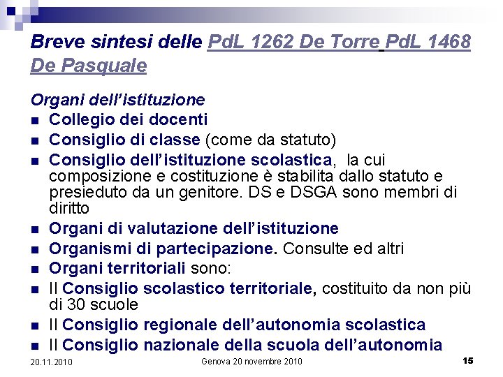 Breve sintesi delle Pd. L 1262 De Torre Pd. L 1468 De Pasquale Organi