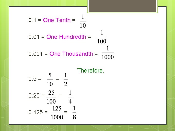 0. 1 = One Tenth = 0. 01 = One Hundredth = 0. 001