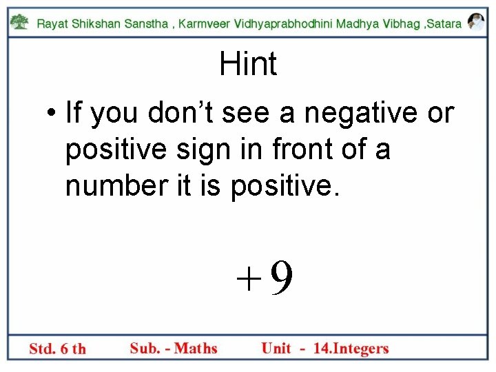Hint • If you don’t see a negative or positive sign in front of