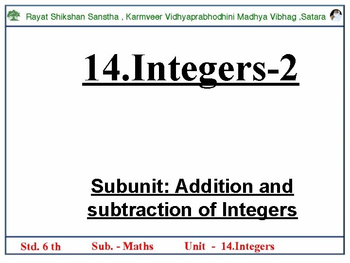 14. Integers-2 Subunit: Addition and subtraction of Integers 