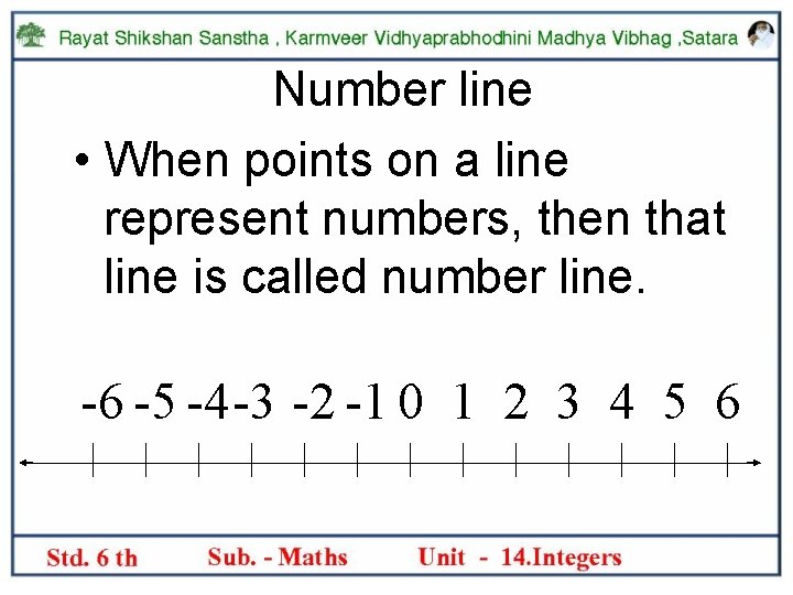 Number line • When points on a line represent numbers, then that line is