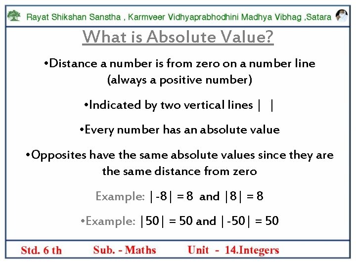 What is Absolute Value? • Distance a number is from zero on a number