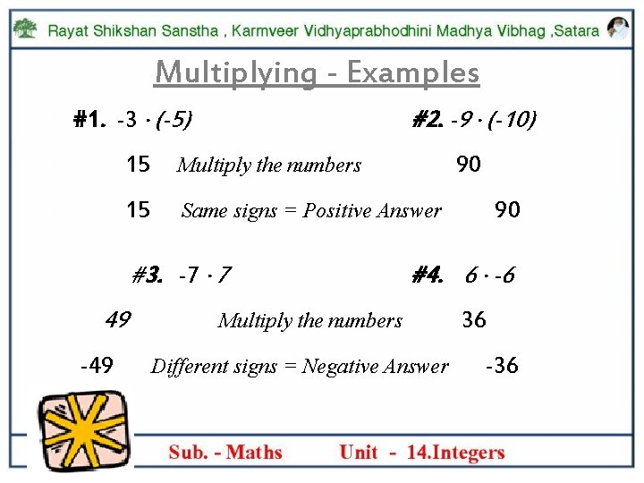 Multiplying - Examples • #1. -3 · (-5) #2. -9 · (-10) • 15
