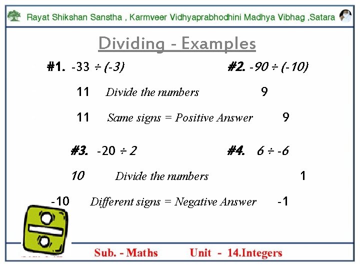 Dividing - Examples • #1. -33 ÷ (-3) #2. -90 ÷ (-10) • 11