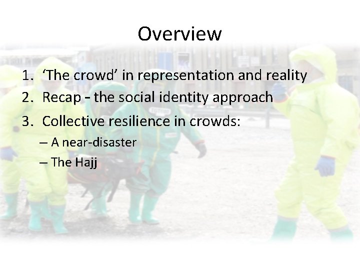 Overview 1. ‘The crowd’ in representation and reality 2. Recap – the social identity