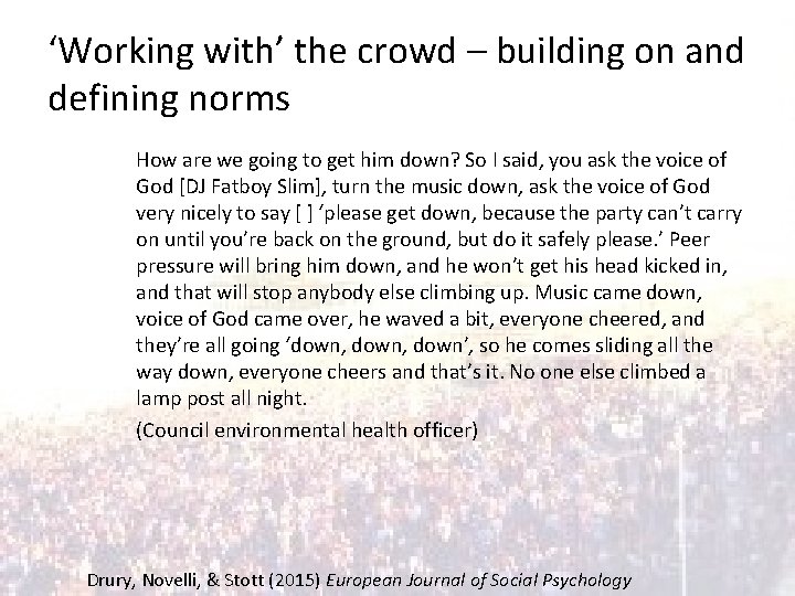 ‘Working with’ the crowd – building on and defining norms How are we going