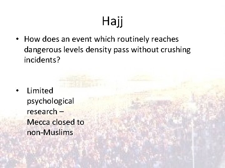 Hajj • How does an event which routinely reaches dangerous levels density pass without