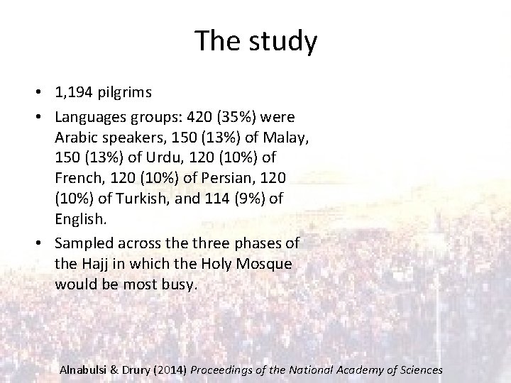 The study • 1, 194 pilgrims • Languages groups: 420 (35%) were Arabic speakers,