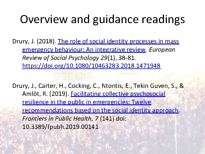 Overview and guidance readings Drury, J. (2018). The role of social identity processes in