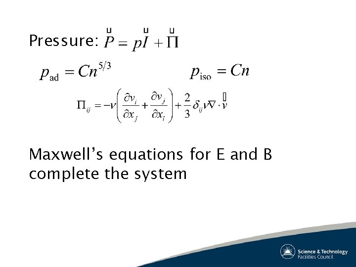 Pressure: Maxwell’s equations for E and B complete the system 